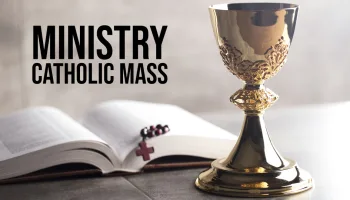 Ministry - CATHOLIC MASS