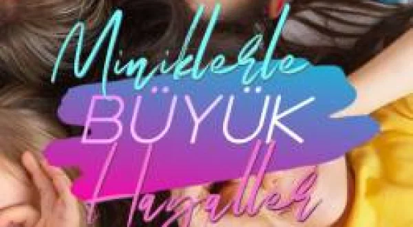 Minikler ile Büyük Hayaller
