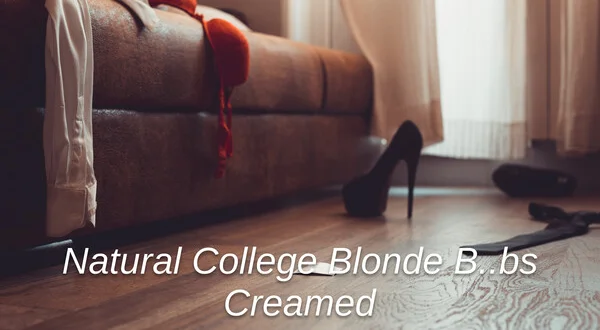 Natural College Blonde B..bs Creamed