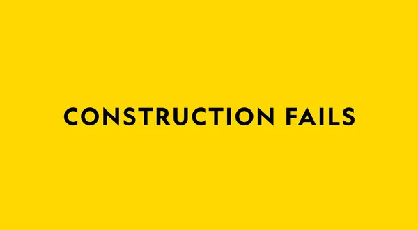 Construction Fails