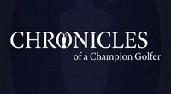 Chronicles of a Champion Golfer