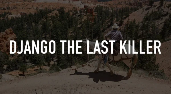 Django the Last Killer