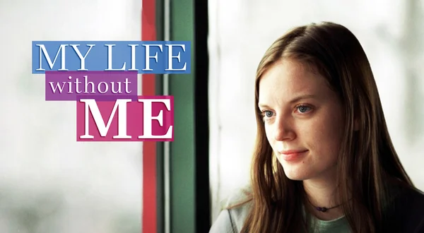 My Life Without Me