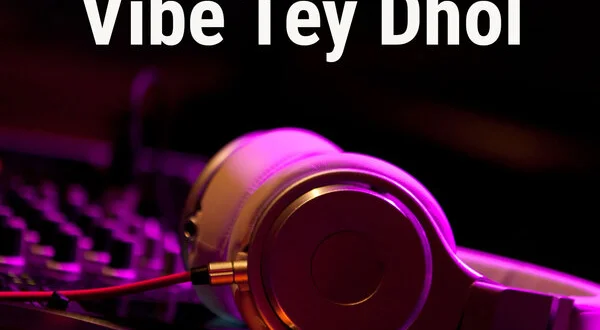 Vibe Tey Dhol