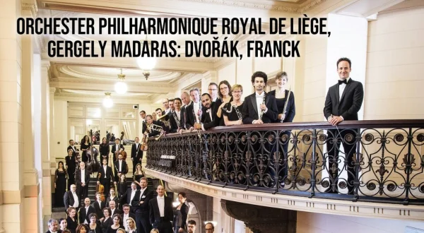 Orchestre Philharmonique Royal De Liège, Gergely Madaras: Dvořák, Franck