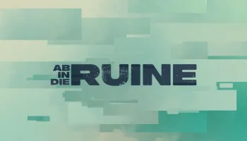 Ab in die Ruine!