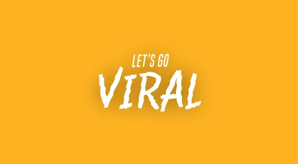 Let's Go Viral