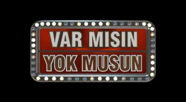 Var Mısın Yok Musun