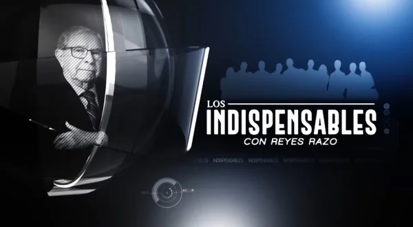 Los indispensables con Reyes Razo