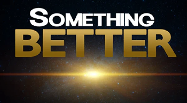 Something Better