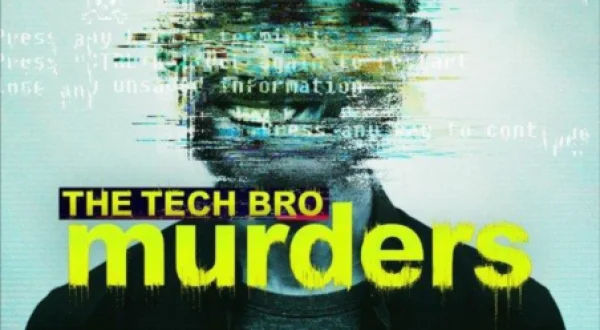 The Tech Bro Murders