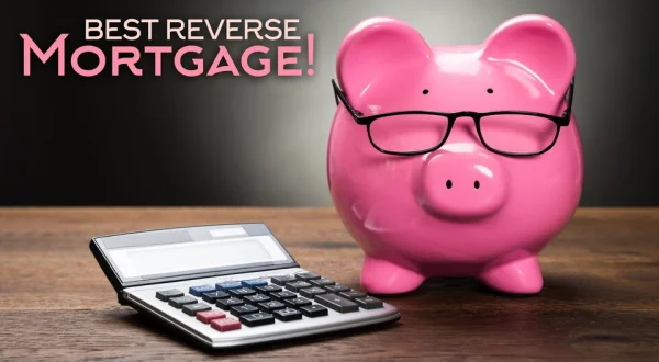 Best Reverse Mortgage!
