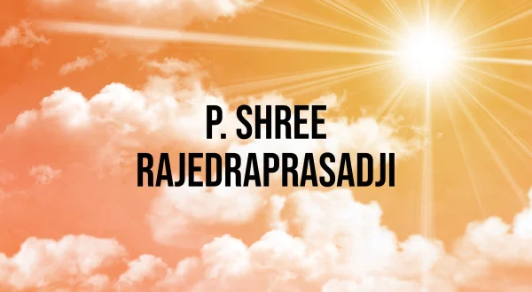 P. Shree Rajedraprasadji