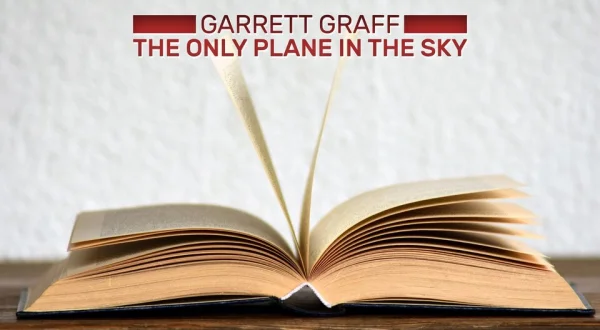 Garrett Graff, The Only Plane in the Sky