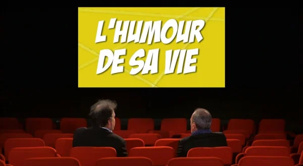 L'humour de sa vie