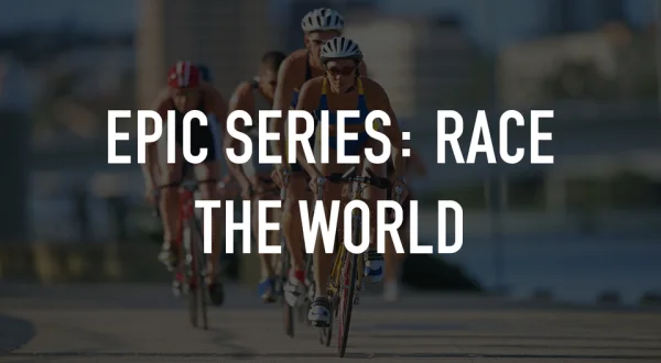 Epic Series: Race the World