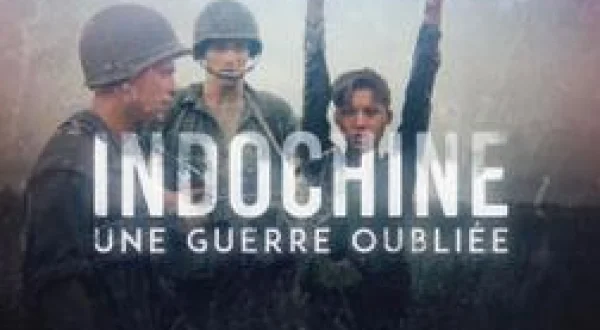 Indochine, une guerre oubliée