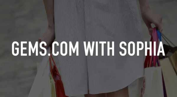 Gems.com with Sophia