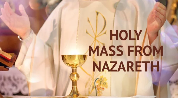 Holy Mass From Nazareth