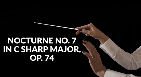 Nocturne no. 7 in C sharp major, op. 74