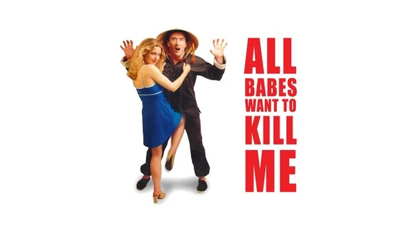 All Babes Want to Kill Me
