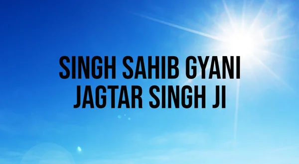 Singh Sahib Gyani Jagtar Singh Ji