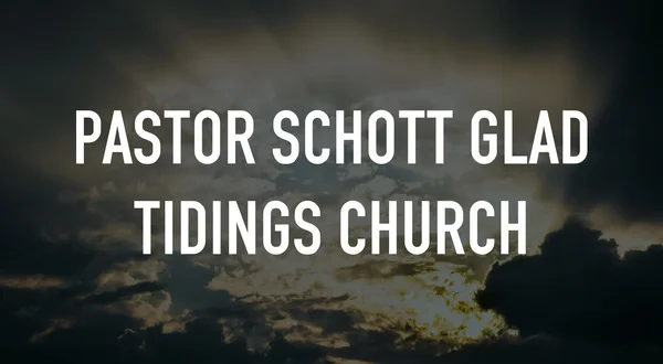 Pastor Schott Glad Tidings Church