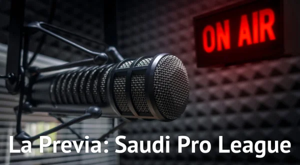 Live: La Previa: Saudi Pro League