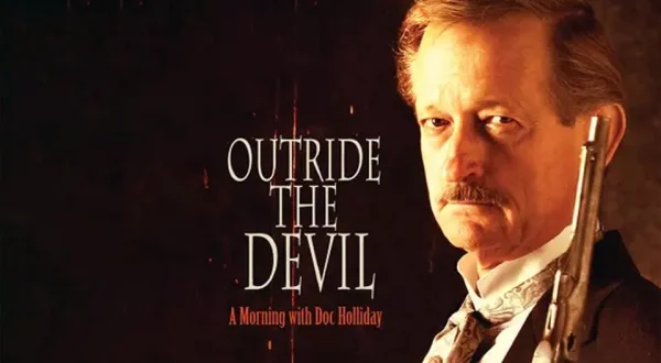 Outride the Devil: A Morning With Doc Holliday