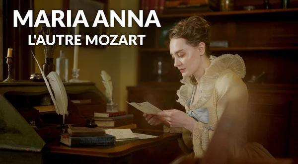 Maria Anna : l'autre Mozart