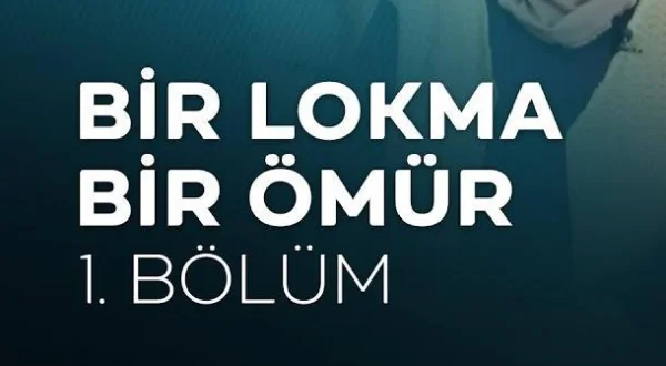 Bir Lokma Bir Ömür