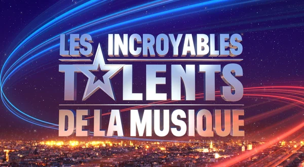 Les incroyables talents de la musique
