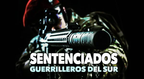 Sentenciados, guerrilleros del sur