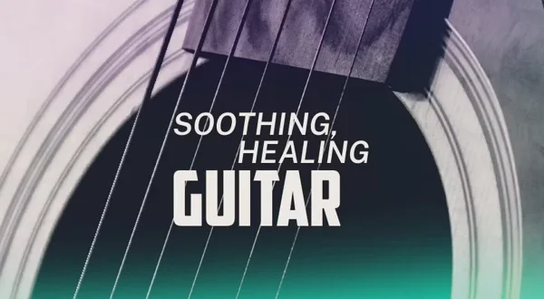 Soothing, Healing Guitar