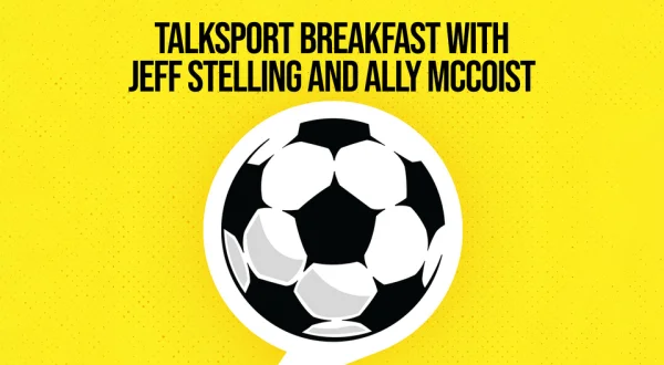Live: talkSPORT Breakfast with Jeff Stelling and Ally McCoist