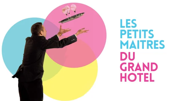 Les petits maîtres du Grand hôtel