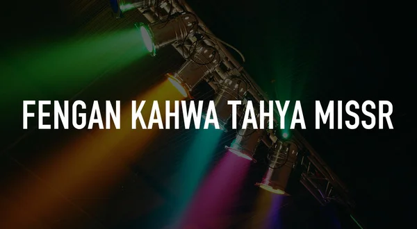 Fengan Kahwa Tahya Missr
