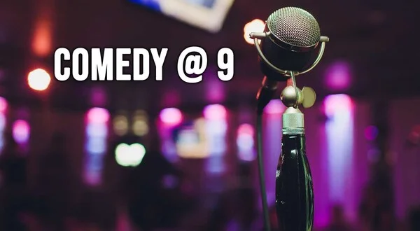 Comedy @ 9