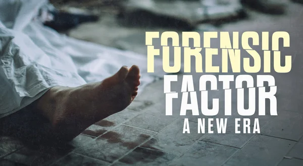 Forensic Factor: A New Era