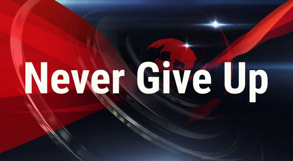Never Give Up