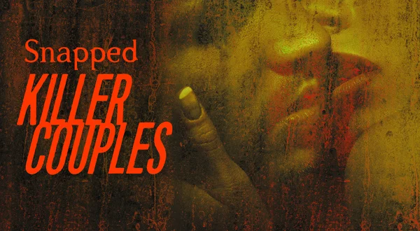 Snapped: Killer Couples