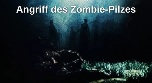 Angriff des Zombie-Pilzes