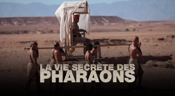 La vie secrète des pharaons