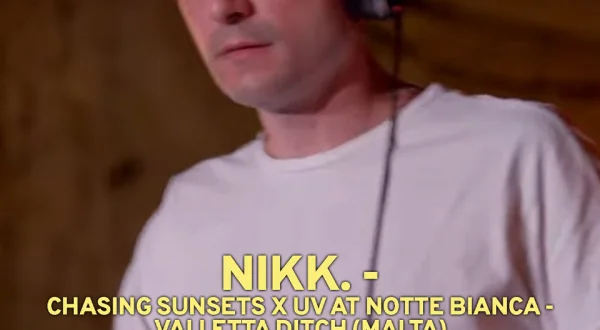 Nikk. - Chasing Sunsets x UV at Notte Bianca - Valletta Ditch (Malta)