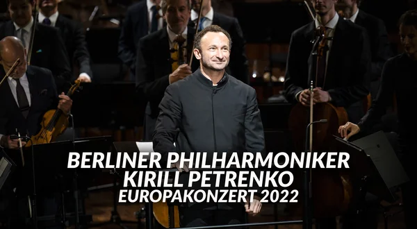 Berliner philharmoniker, kirill petrenko: europakonzert 2022