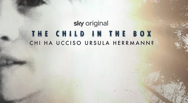 The Child in the Box - Chi ha ucciso Ursula Herrmann?