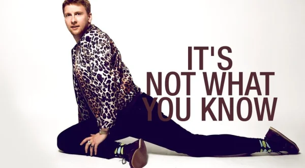 It's Not What You Know