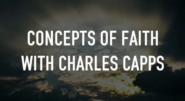 Concepts of Faith With Charles Capps