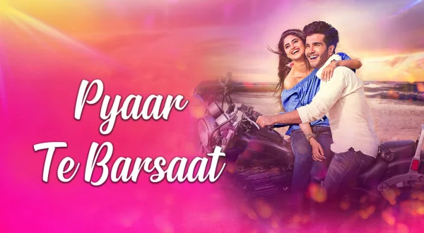 Pyaar Te Barsaat
