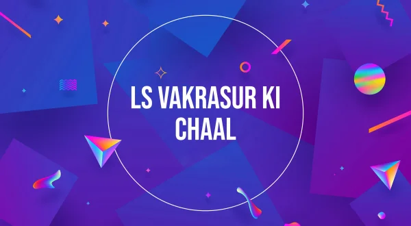 எல்‌எஸ் வக்ரசூர் கி சால்